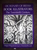 Peppin (Brigid) & Lucy Micklethwait - Dictionary of British Book Illustrators: The Twentieth Century