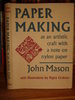 Mason (John) - Paper Making as an Artistic Craft.